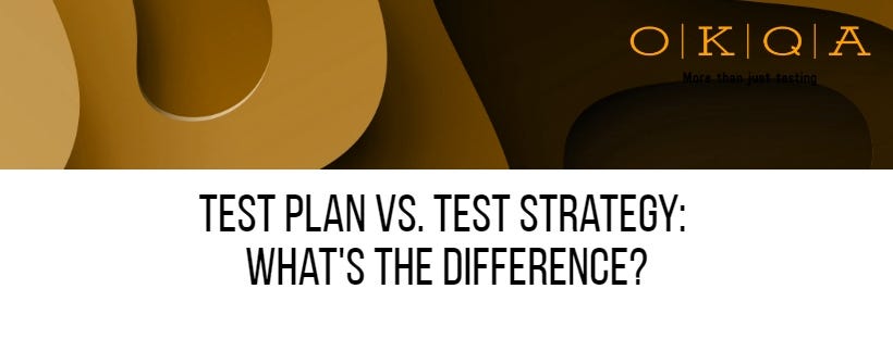 OKQA. Test plan vs. test strategy: what’s the difference?