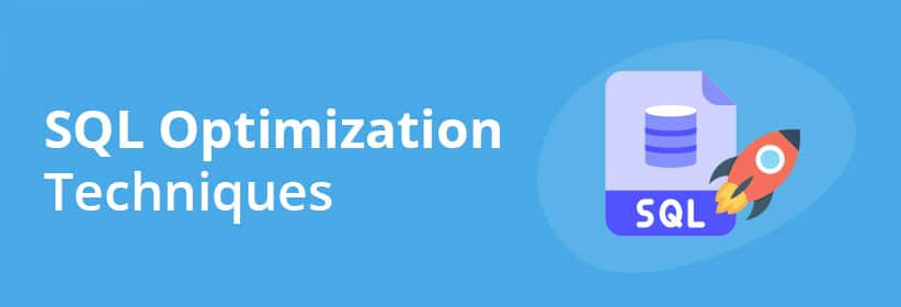 SQL Query Optimization Techniques