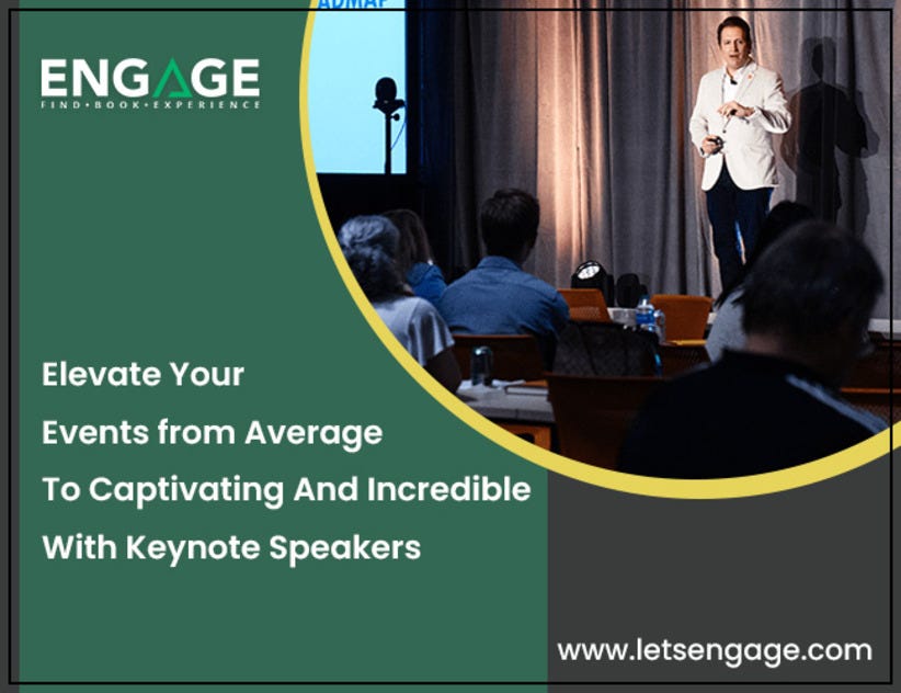 elevate your events from average to captivating and incredible with keynote speakers