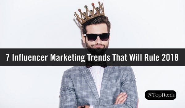 Influencer Marketing Trends 2018