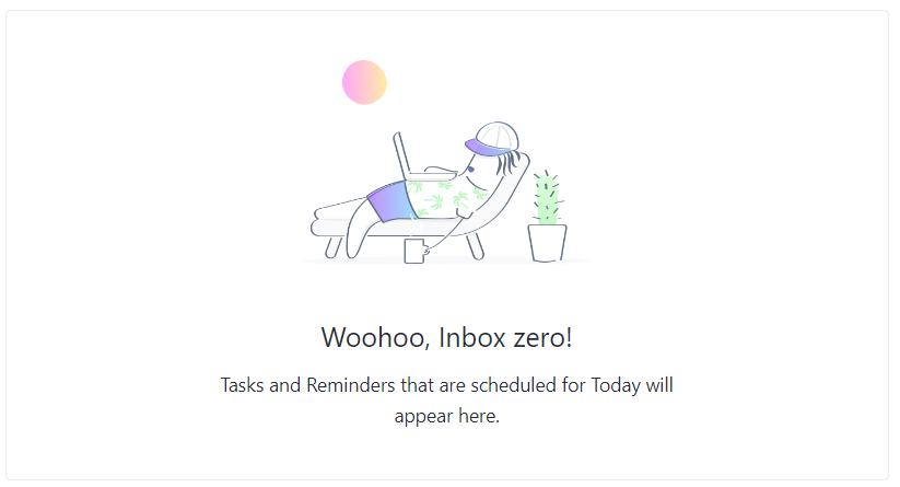 “Woohoo, inbox zero! Tasks and reminders that are scheduled for Today will appear here” message with image of a man working on couch.