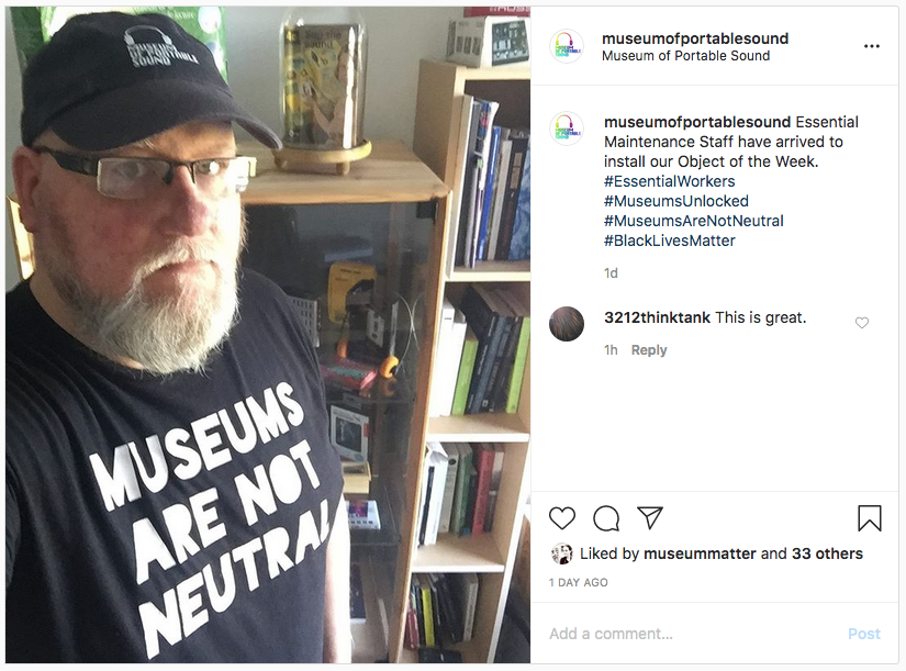 Museum of Portable Sound Instagram post, 2 June 2020. Photo by and of the author, who wears a Museums Are Not Neutral t-shirt