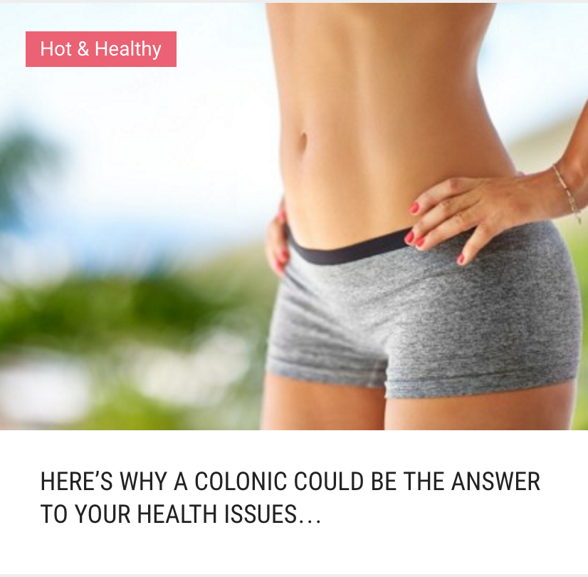 Here's Why A Colonic Could Be The Answer To Your Health Problems...