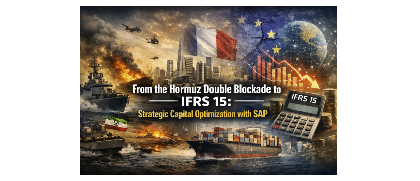 From the Hormuz Double Blockade to IFRS 15: Strategic Capital Optimization with SAP