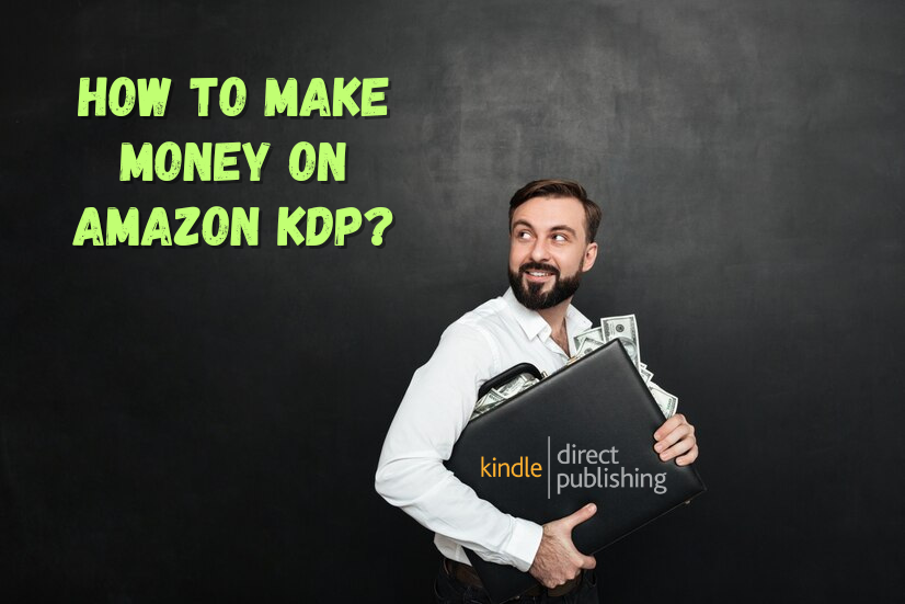 How to Make Money on Amazon KDP