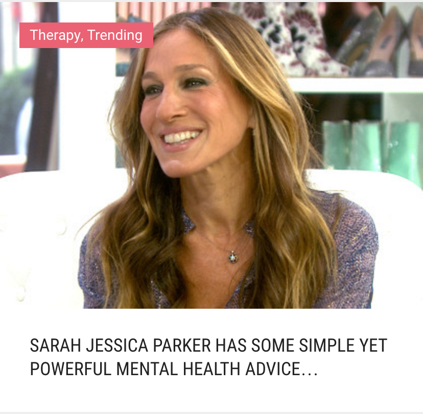Sarah Jessica Parker Has Some Simple Yet Powerful Mental Health Advice 