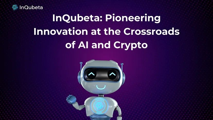 InQubeta: Pioneering Innovation at the Crossroads of AI and Crypto