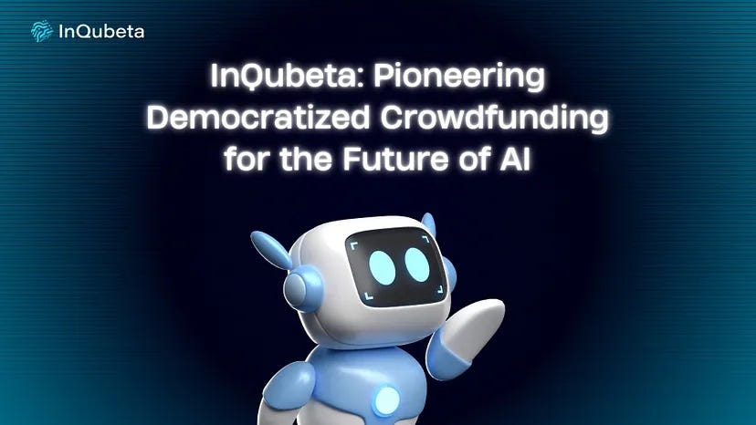 InQubeta: Pioneering Democratized Crowdfunding for the Future of AI