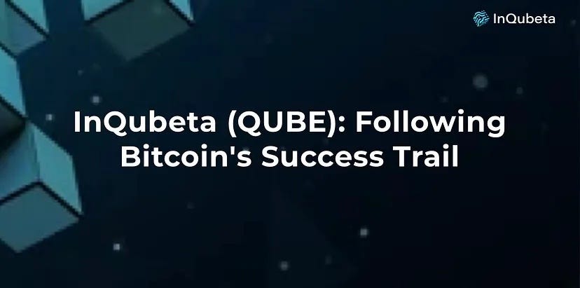 InQubeta (QUBE): Following Bitcoin’s Success Trail