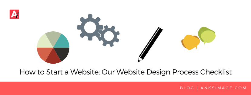 How to Start a Website: Our Website Design Process Checklist