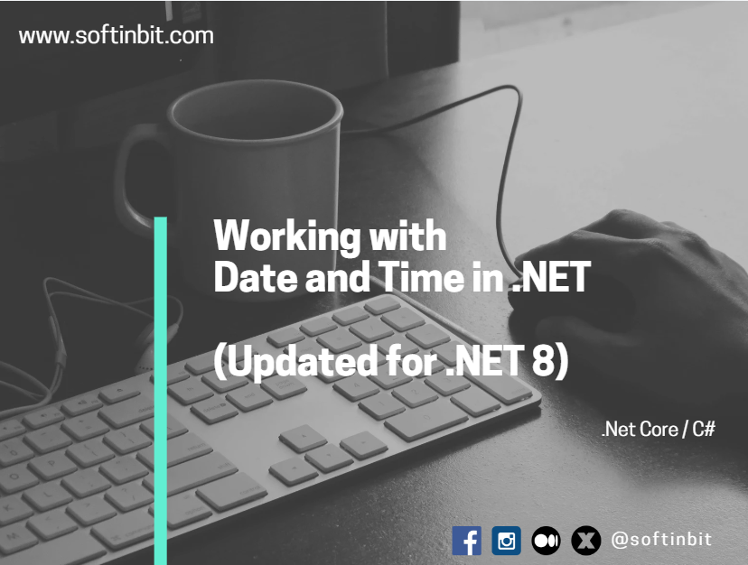 Working with Date and Time in .NET (Updated for .NET 8)