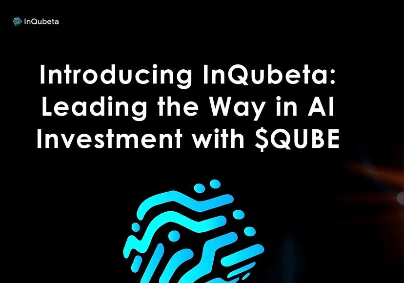 Introducing InQubeta: Leading the Way in AI Investment with $QUBE
