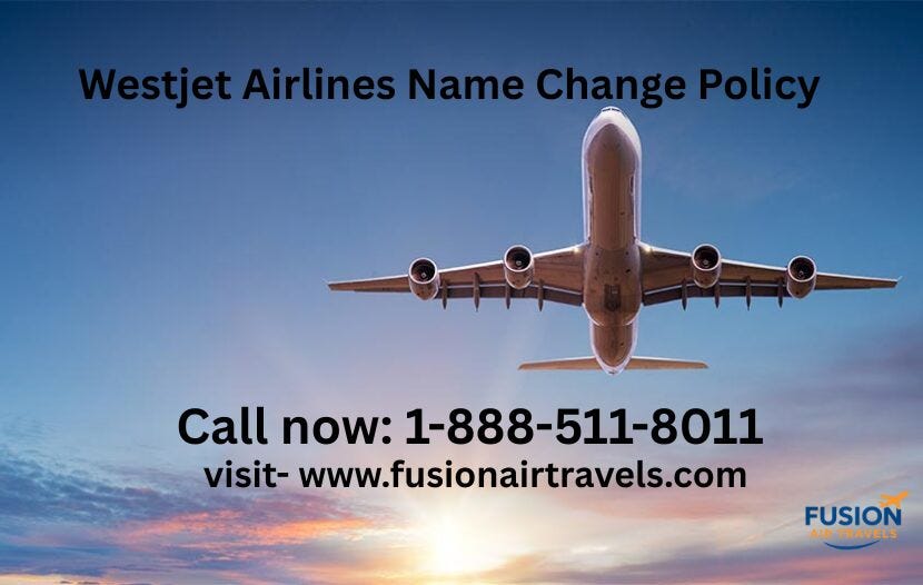 WestJet Airlines Name Change Policy Everything You Need to Know