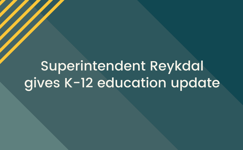 Superintendent Reykdal gives K-12 education update