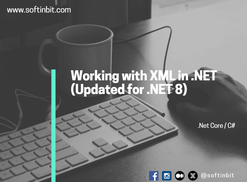 Working with XML in .NET (Updated for .NET 8)