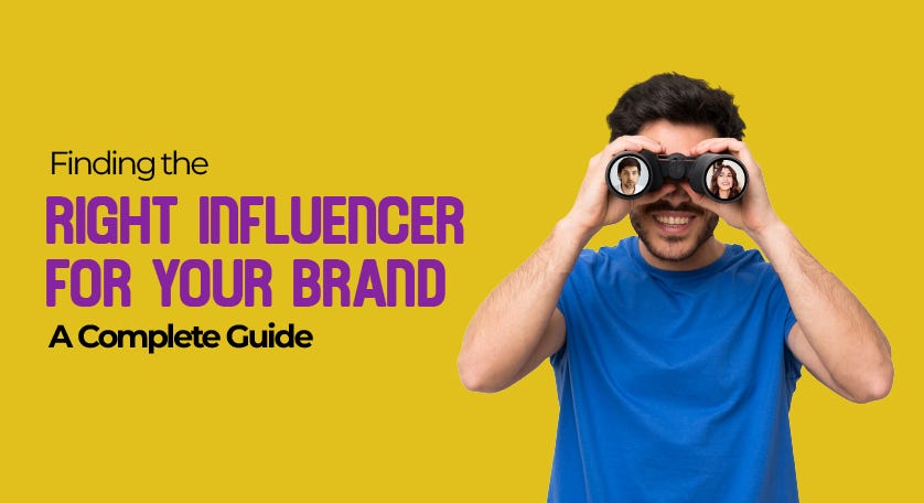 Finding the Right Influencer for Your Brand: A Complete Guide