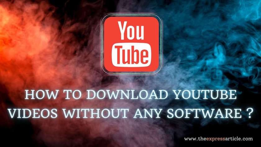 How To Download Video From YouTube Without Software