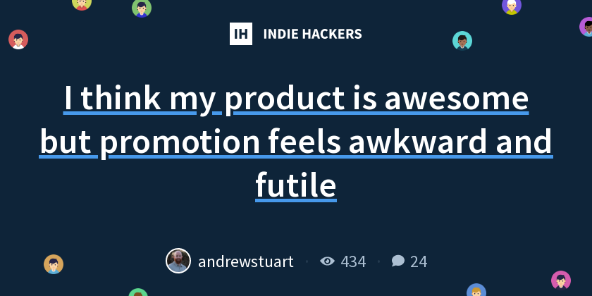 Andrew Stuart’s post on Indie Hackers
