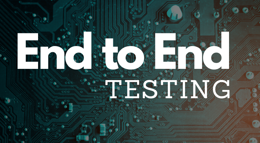 Mastering End-to-End Testing: A Complete Guide