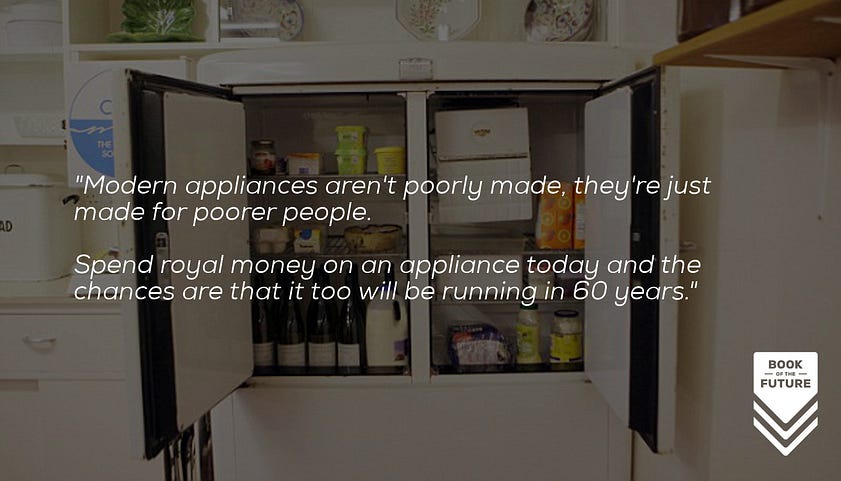 Modern appliances aren't poorly made, they're just made for poorer people. Spend royal money on an appliance today and the chances are that it too will be running in 60 years.