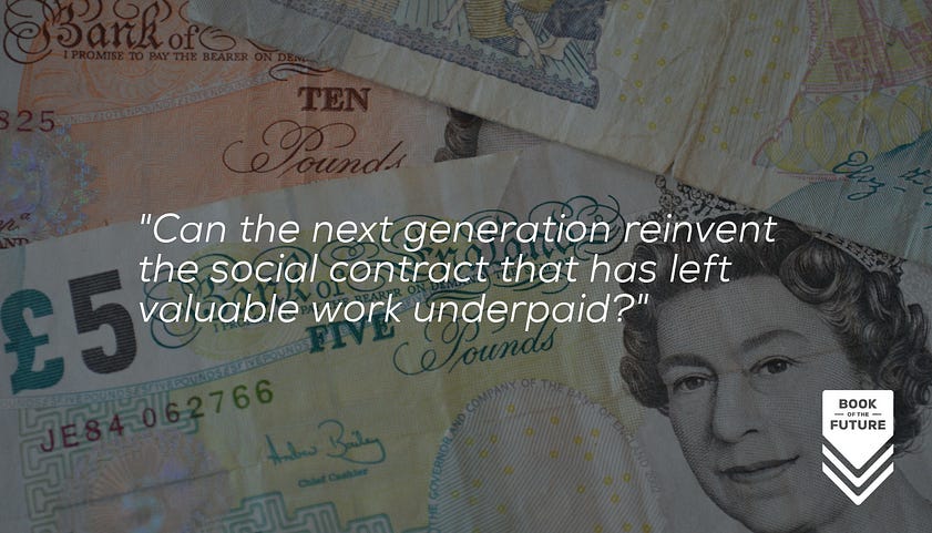 Can the next generation reinvent the social contract that has left valuable work underpaid?