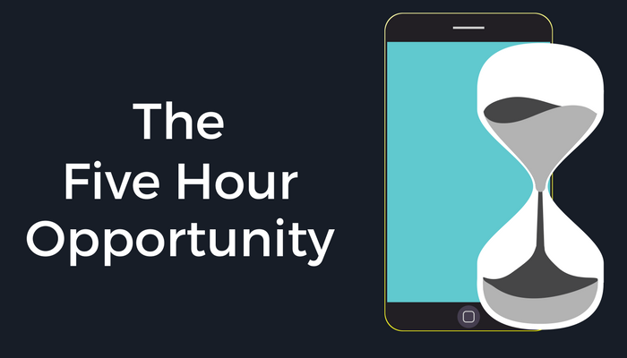 five hour opportunity