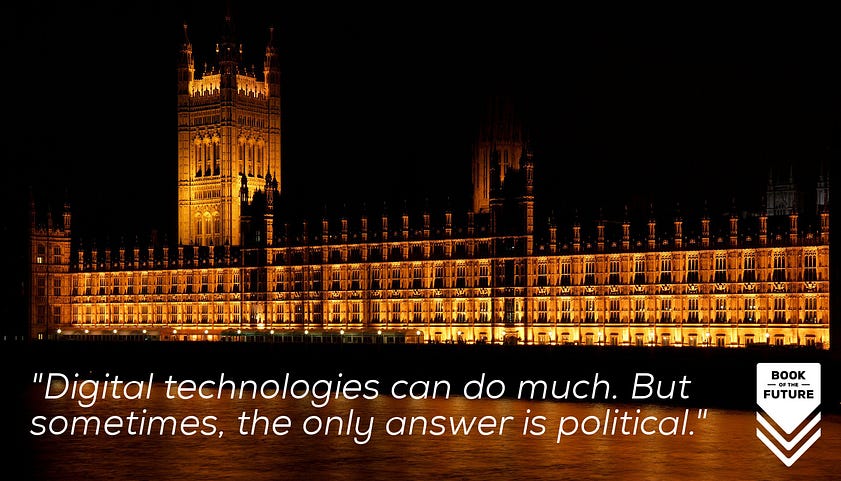 Digital technologies can do much. But sometimes, the only answer is political.