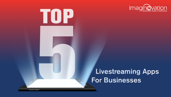 Top 5 Livestreaming Apps for Business | by Imaginovation | Medium