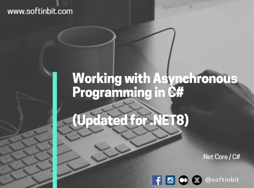 Working with Asynchronous Programming in C# (Updated for .NET8)