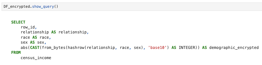 A screenshot of a piece of code within a programming environment. The code is a query written in SQL syntax. It begins with the method call DF_encrypted.show_query() followed by a SQL SELECT statement.