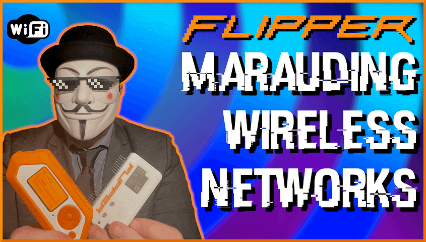 Marauding Wi-Fi Networks With The Flipper Zero
