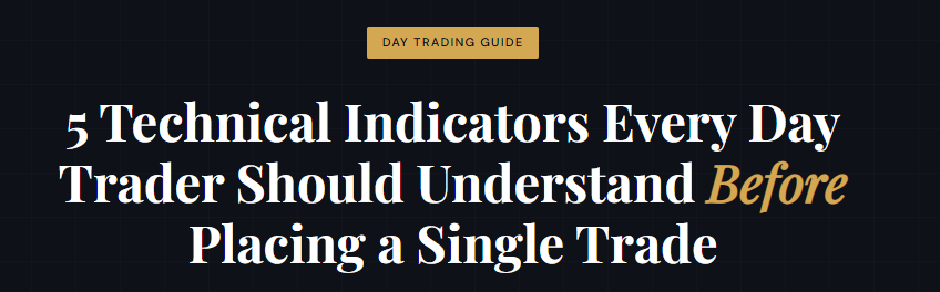 5 Technical Indicators Every Day Trader Should Understand Before Placing a Single Trade