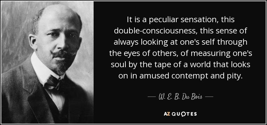 W.E.B Du Bois quote about double-consciousness