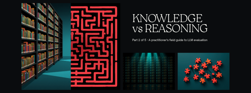 Knowledge vs Reasoning — What the Model Knows vs What It Figures Out (Part 2 of 5)