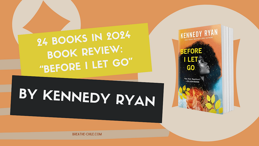 24 Books in 2024 Book Review: “Before I Let Go” by Kennedy Ryan