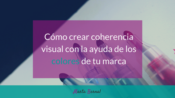 Cómo crear coherencia visual con la ayuda de los colores de tu marca