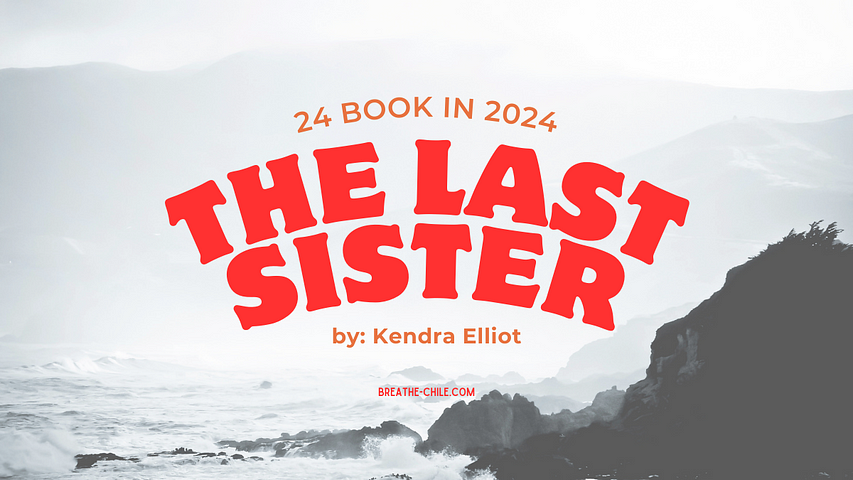 24 Books in 2024 Book Review: “The Last Sister” by Kendra Elliot