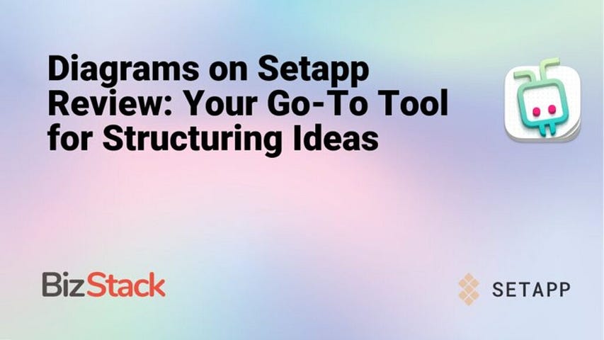 Diagrams on Setapp Review: Your Go-To Tool for Structuring Ideas