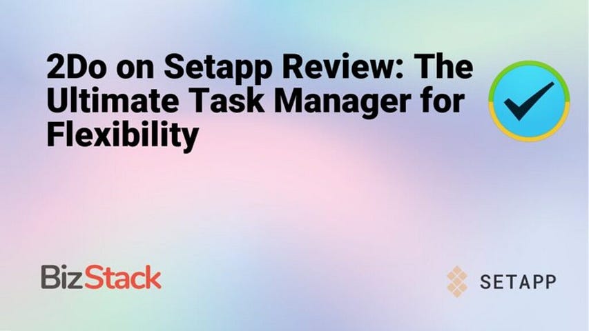 2Do on Setapp Review: The Ultimate Task Manager for Flexibility