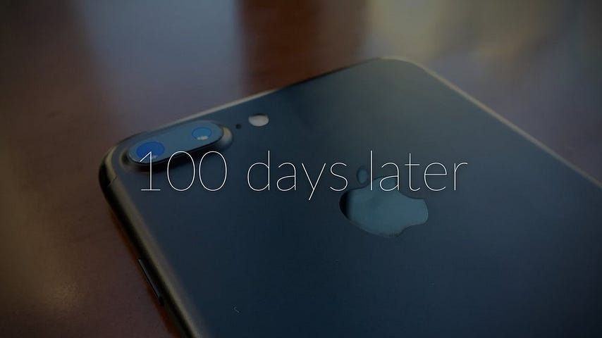  I have been using iPhone 7 Plus for the past 100 days 