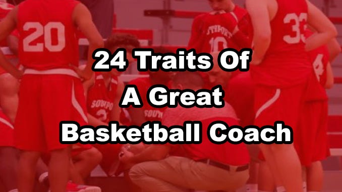 What Makes a Great Basketball Coach: Skills, Traits, and Insights