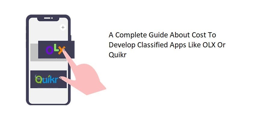 A Complete Guide About Cost To Develop Classified Apps Like OLX Or Quikr
