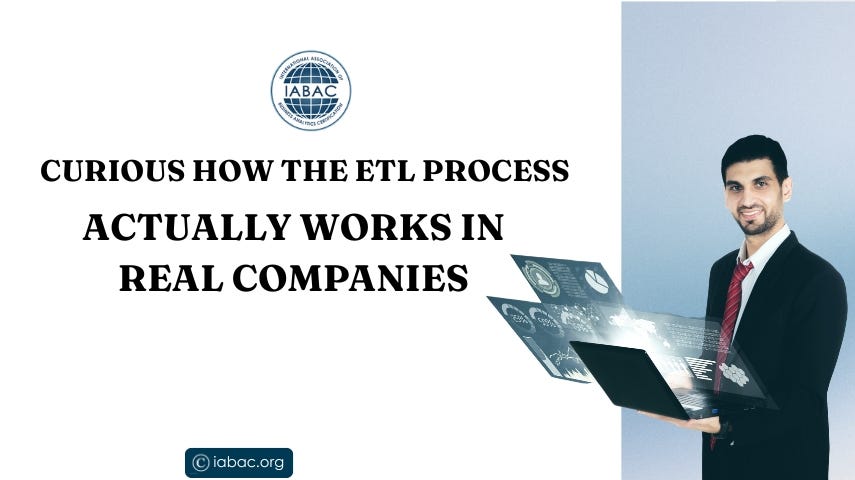 Curious How the ETL Process Actually Works in Real Companies?-IABAC