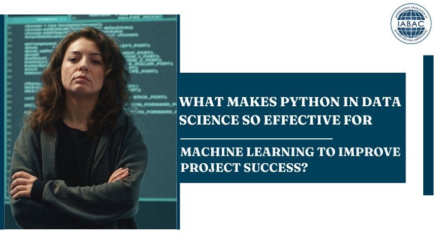 What Makes Python in Data Science So Effective for Machine Learning to Improve Project Success?-IABA