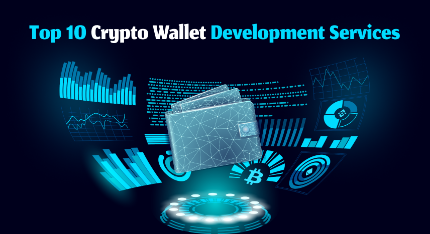 Top 10 Crypto Wallet Development Services to Watch in 2025