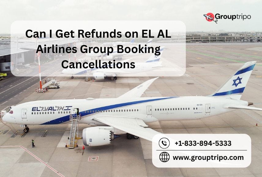 Can I Get Refunds on EL AL Airlines Group Booking Cancellations-
