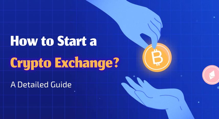 How To Start a Cryptocurrency Exchange Platform