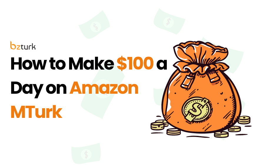 How To Make $100 A Day On MTurk, MTurk