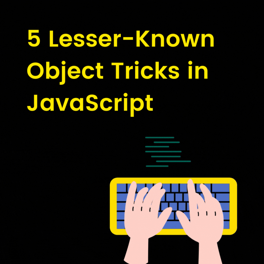 5 Lesser-Known Object Tricks in JavaScript