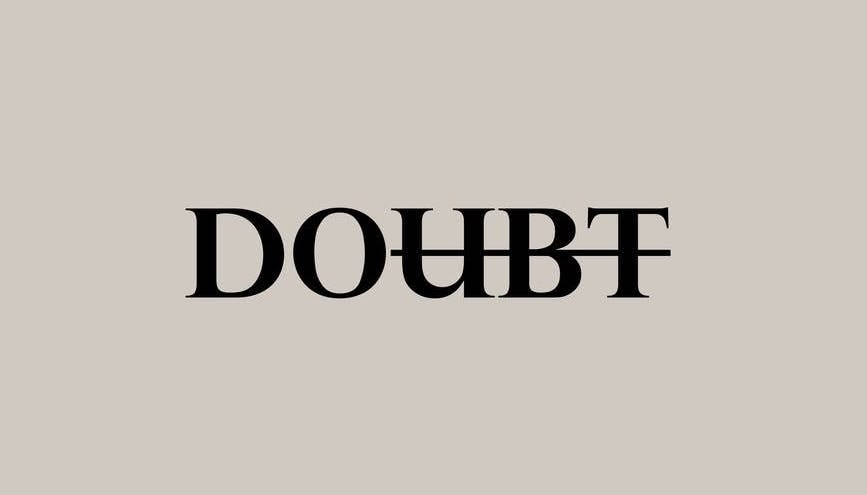 The word “Doubt” with the “ubt” crossed out so that it leaves “Do”